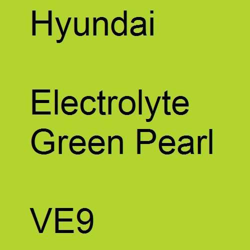 Hyundai, Electrolyte Green Pearl, VE9.